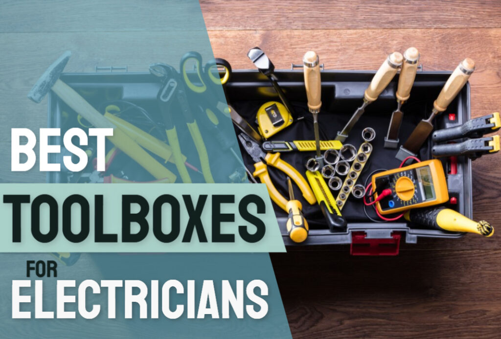 7 Best Toolbox For Electricians 2024 Buying Guide & Reviews Tool Kit