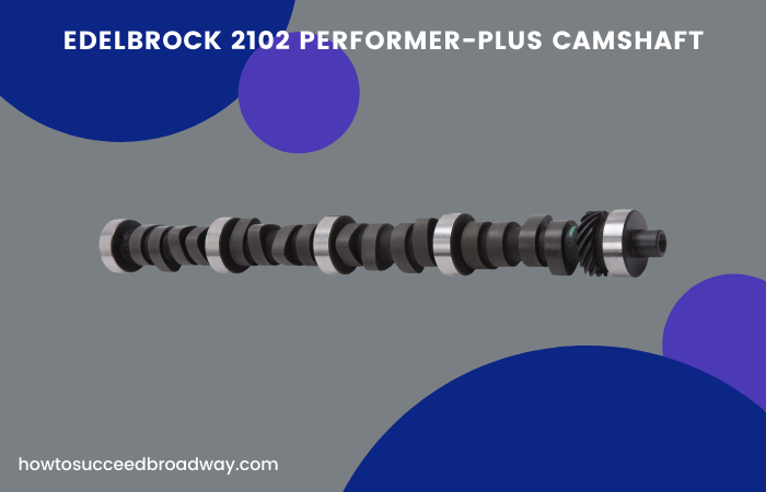 Edelbrock 2102 Performer-Plus Camshaft