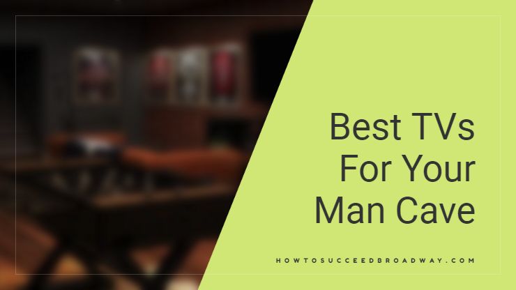 Best TVs For Your Man Cave