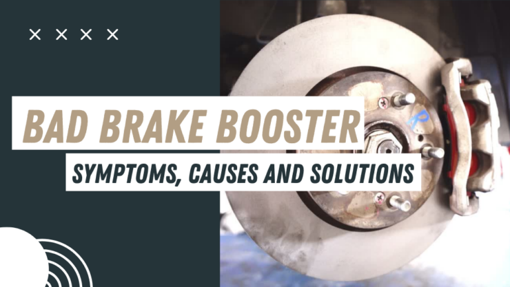 Bad Brake Booster Symptoms, Causes and Solutions